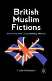 book British Muslim Fictions: Interviews with Contemporary Writers