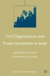 book Civil Organizations and Protest Movements in Israel: Mobilization around the Israeli-Palestinian Conflict