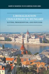 book Liberalization Challenges in Hungary: Elitism, Progressivism, and Populism