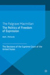 book The Politics of Freedom of Expression: The Decisions of the Supreme Court of the United States