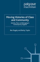 book Moving Histories of Class and Community: Identity, Place and Belonging in Contemporary England