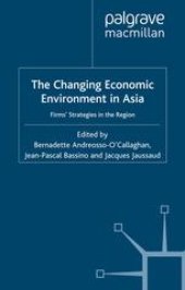 book The Changing Economic Environment in Asia: Firms’ Strategies in the Region