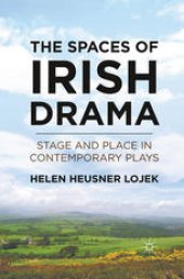 book The Spaces of Irish Drama: Stage and Place in Contemporary Plays