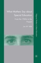 book What Mothers Say about Special Education: From the 1960s to the Present