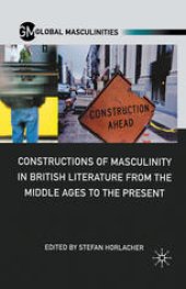 book Constructions of Masculinity in British Literature from the Middle Ages to the Present