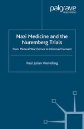 book Nazi Medicine and the Nuremberg Trials: From Medical War Crimes to Informed Consent