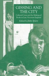 book Gissing and the City: Cultural Crisis and the Making of Books in Late Victorian England