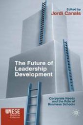 book The Future of Leadership Development: Corporate Needs and the Role of Business Schools