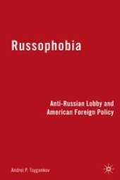 book Russophobia: Anti-Russian Lobby and American Foreign Policy