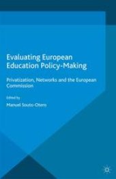 book Evaluating European Education Policy-Making: Privatization, Networks and the European Commission