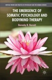 book The Emergence of Somatic Psychology and Bodymind Therapy