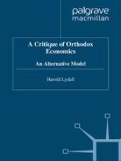 book A Critique of Orthodox Economics: An Alternative Model