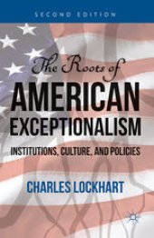 book The Roots of American Exceptionalism: Institutions, Culture, and Policies