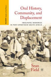 book Oral History, Community, and Displacement: Imagining Memories in Post-Apartheid South Africa