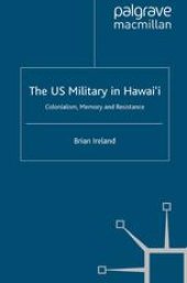 book The US Military in Hawai‘i: Colonialism, Memory and Resistance