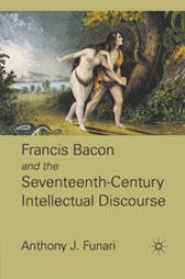 book Francis Bacon and the Seventeenth-Century Intellectual Discourse