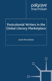 book Postcolonial Writers in the Global Literary Marketplace