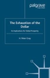 book The Exhaustion of the Dollar: Its Implications for Global Prosperity