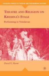 book Theatre and Religion on Krishna’s Stage: Performing in Vrindavan