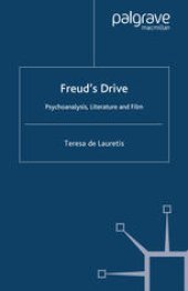 book Freud’s Drive: Psychoanalysis, Literature and Film