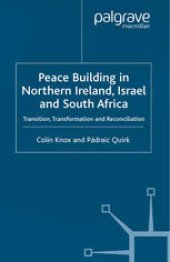 book Peace Building in Northern Ireland, Israel and South Africa: Transition, Transformation and Reconciliation