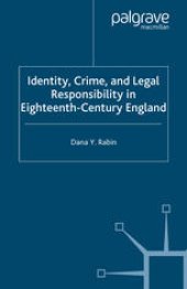 book Identity, Crime, and Legal Responsibility in Eighteenth-Century England