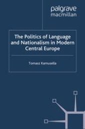 book The Politics of Language and Nationalism in Modern Central Europe