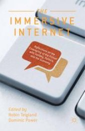 book The Immersive Internet: Reflections on the Entangling of the Virtual with Society, Politics and the Economy