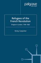 book Refugees of the French Revolution: Émigrés in London, 1789–1802