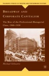 book Broadway and Corporate Capitalism: The Rise of the Professional-Managerial Class, 1900–1920