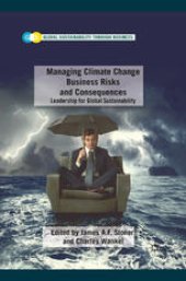 book Managing Climate Change Business Risks and Consequences: Leadership for Global Sustainability: Leadership for Global Sustainability