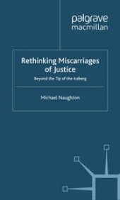 book Rethinking Miscarriages of Justice: Beyond the Tip of the Iceberg