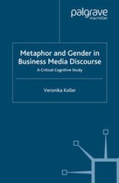 book Metaphor and Gender in Business Media Discourse: A Critical Cognitive Study