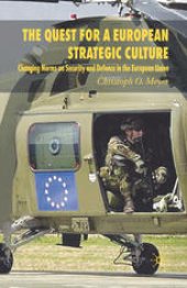 book The Quest for a European Strategic Culture: Changing Norms on Security and Defence in the European Union