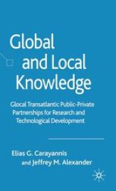 book Global and Local Knowledge: Glocal Transatlantic Public-Private Partnerships for Research and Technological Development