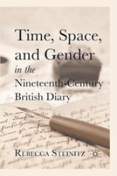 book Time, Space, and Gender in the Nineteenth-Century British Diary