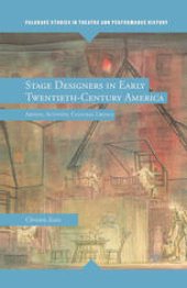 book Stage Designers in Early Twentieth-Century America: Artists, Activists, Cultural Critics