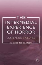 book The Intermedial Experience of Horror: Suspended Failures