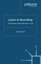 book Justice at Nuremberg: Leo Alexander and the Nazi Doctors’ Trial