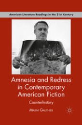 book Amnesia and Redress in Contemporary American Fiction: Counterhistory