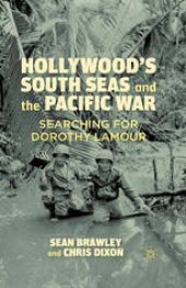 book Hollywood’s South Seas and the Pacific War: Searching for Dorothy Lamour