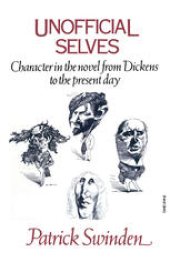 book Unofficial Selves: Character in the Novel from Dickens to the Present Day