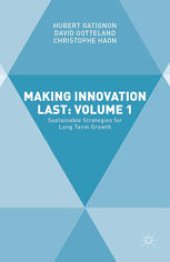 book Making Innovation Last: Volume 1: Sustainable Strategies for Long Term Growth