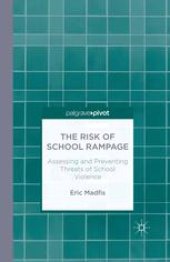 book The Risk of School Rampage: Assessing and Preventing Threats of School Violence