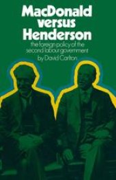 book MacDonald versus Henderson: The Foreign Policy of the Second Labour Government