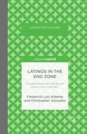 book Latinos in the End Zone: Conversations on the Brown Color Line in the NFL