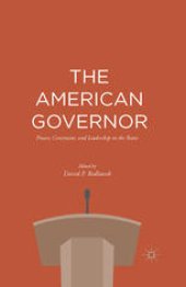 book The American Governor: Power, Constraint, and Leadership in The States