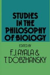 book Studies in the Philosophy of Biology: Reduction and Related Problems