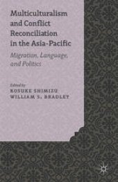 book Multiculturalism and Conflict Reconciliation in the Asia-Pacific: Migration, Language and Politics