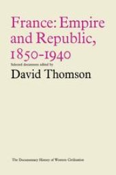 book France: Empire and Republic, 1850–1940: Historical Documents